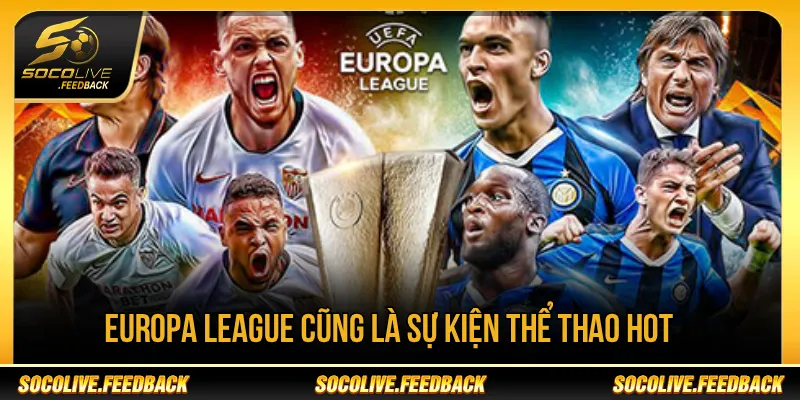 Socolive - Trực Tiếp Bóng Đá Không Giật Lag, Link Mới gasalt.io Europa League là giải đấu được nhiều người hâm mộ quan tâm